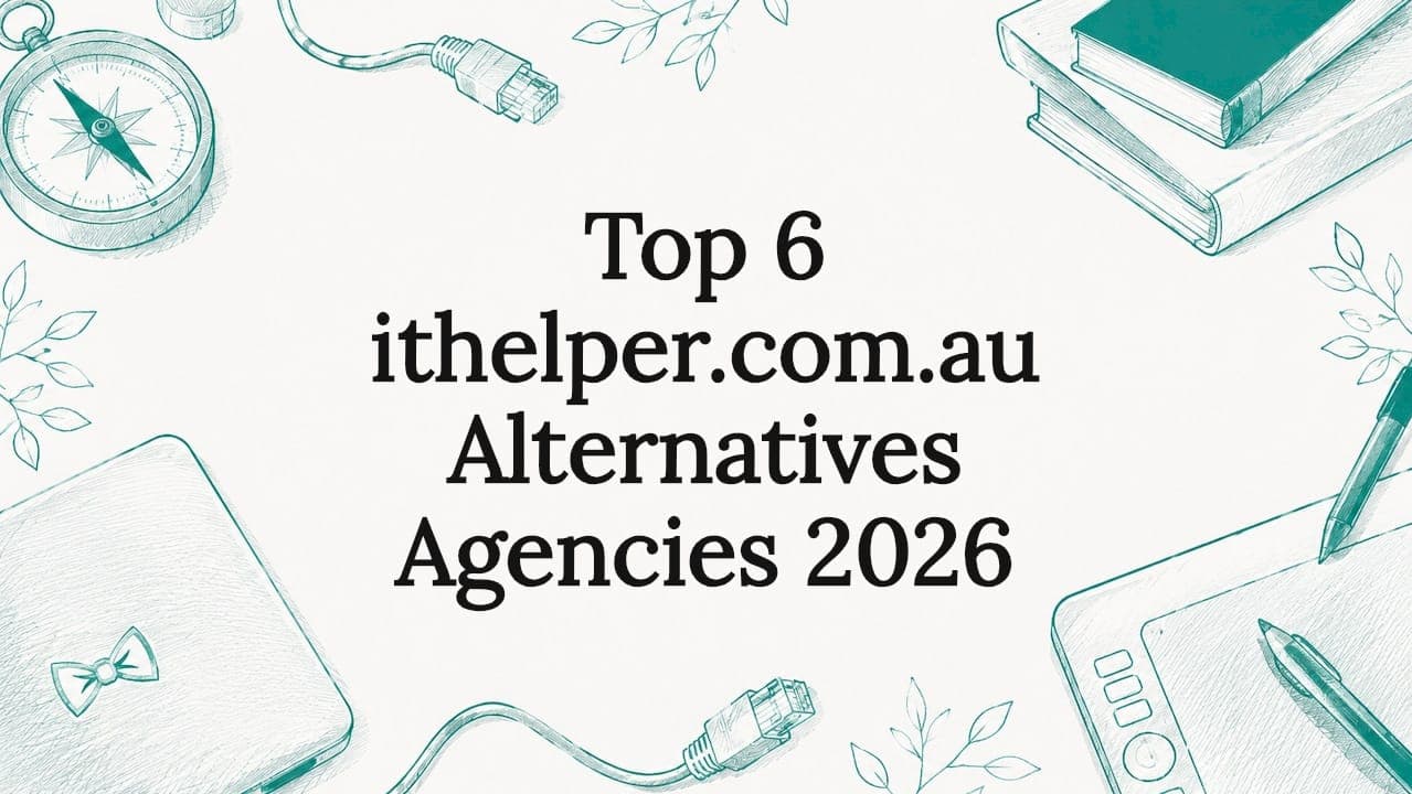 Top 6 ithelper.com.au Alternatives Agencies 2026