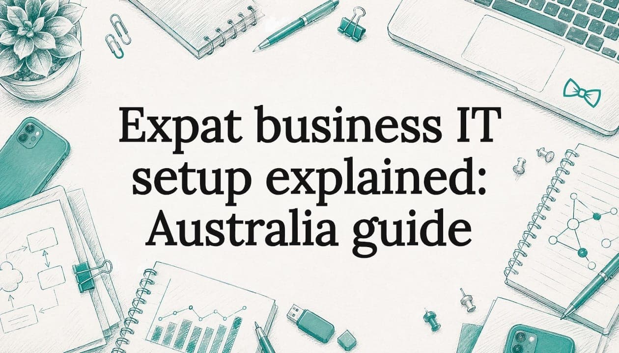 Expat business IT setup explained: Australia guide